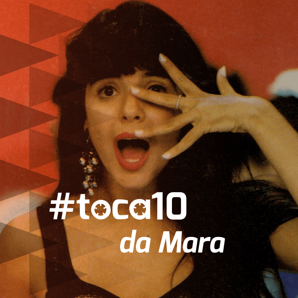 #toca10 da Mara