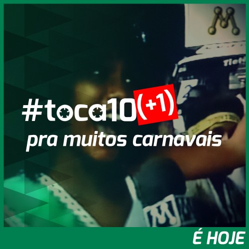 #toca10 (+1) pra muitos carnavais: É HOJE
