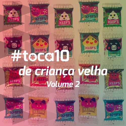 #toca10 de criança velha - Volume 2