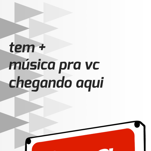 Tem + música pra vc chegando aqui