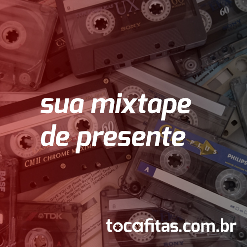 Sua mixtape de presente