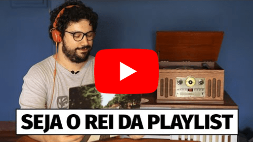 Como fazer a playlist perfeita