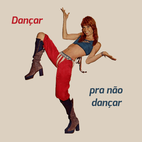 Dançar pra não dançar