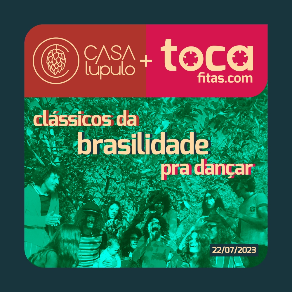 Toca fitas na Casa Lúpulo - 22/07/2023